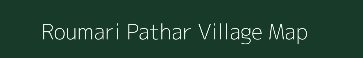 Roumari Pathar village map in Assam