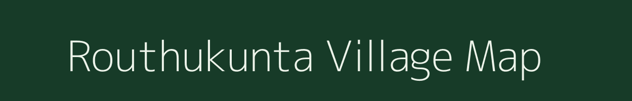 Routhukunta village map in Andhra Pradesh