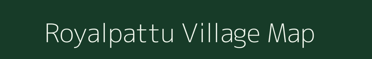 Royalpattu village map in Tamil Nadu