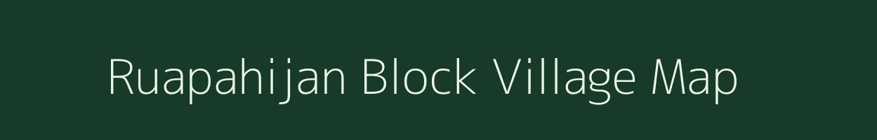 Ruapahijan Block village map in Assam