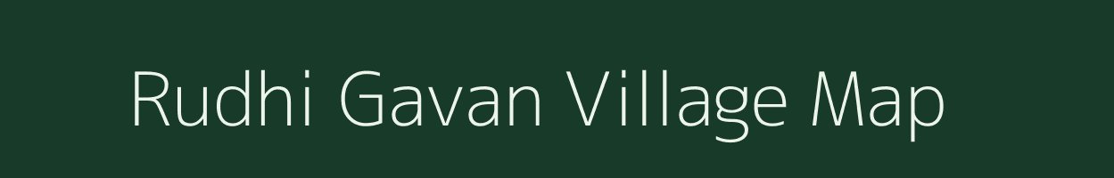 Rudhi Gavan village map in Gujarat