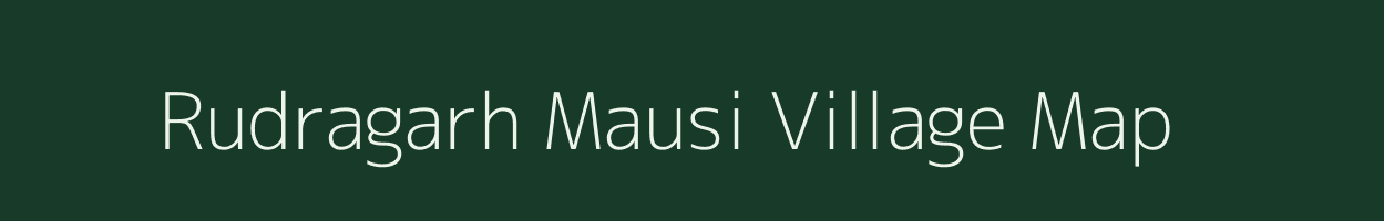 Rudragarh Mausi village map in Uttar Pradesh