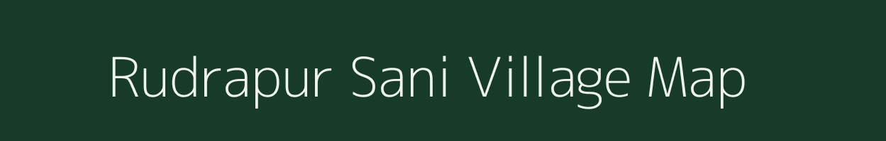 Rudrapur Sani village map in Uttarakhand