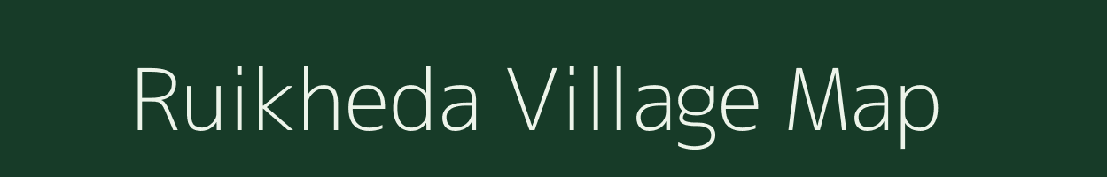 Ruikheda village map in Maharashtra