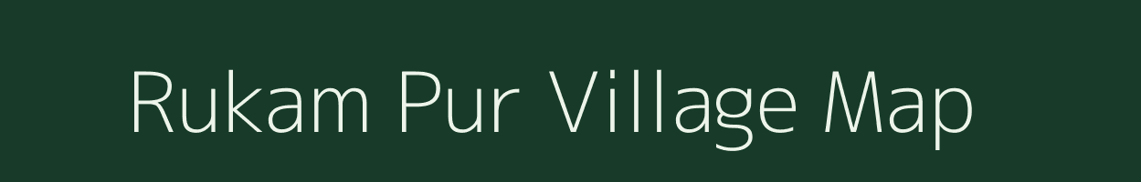 Rukam Pur village map in Uttar Pradesh