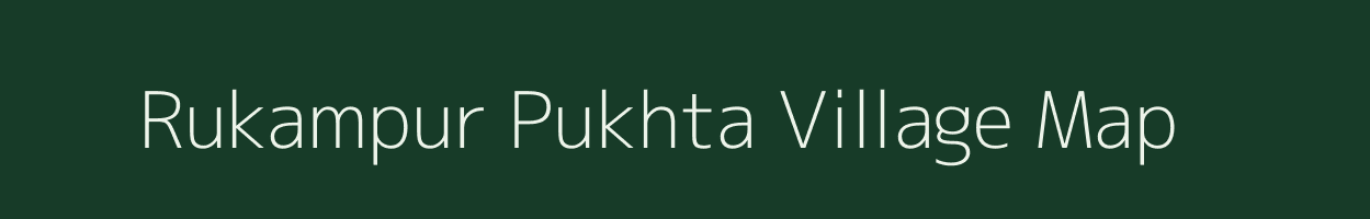 Rukampur Pukhta village map in Uttar Pradesh