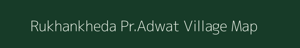 Rukhankheda Pr.Adwat village map in Maharashtra