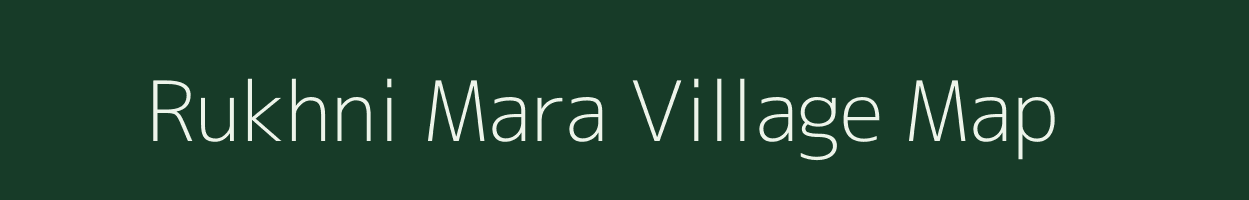 Rukhni Mara village map in West Bengal