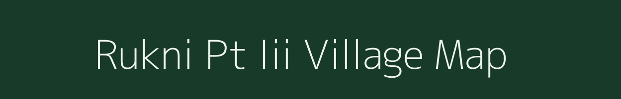 Rukni Pt Iii village map in Assam