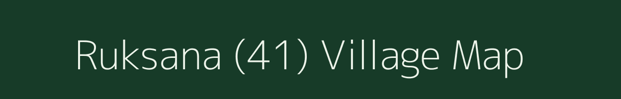 Ruksana (41) village map in Haryana