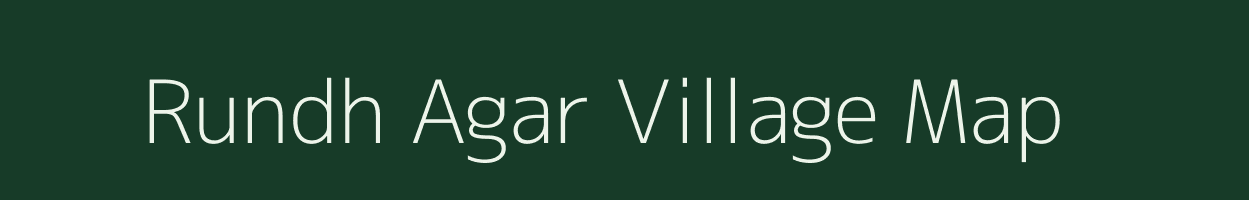 Rundh Agar village map in Rajasthan