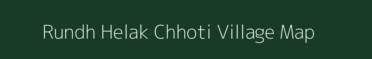 Rundh Helak Chhoti village map in Rajasthan