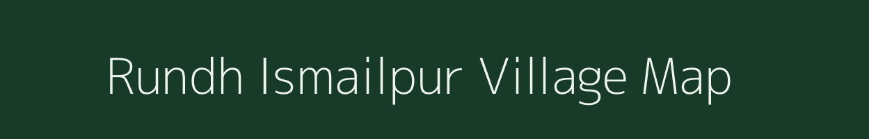 Rundh Ismailpur village map in Rajasthan