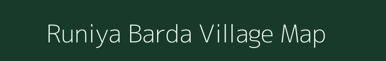 Runiya Barda village map in Rajasthan