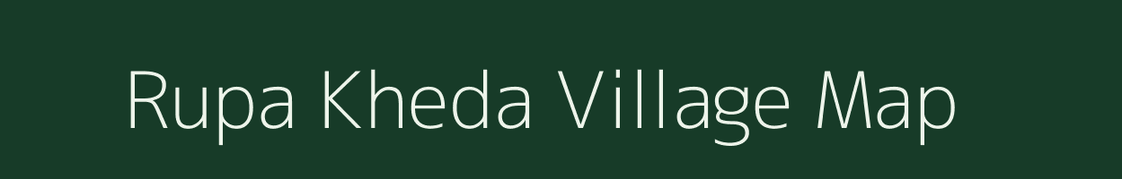 Rupa Kheda village map in Madhya Pradesh