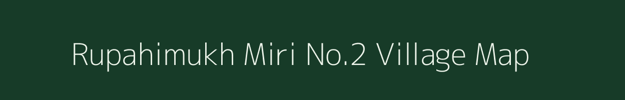 Rupahimukh Miri No.2 village map in Assam