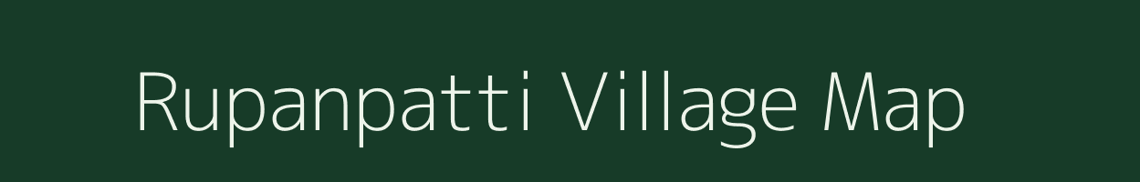 Rupanpatti village map in Bihar