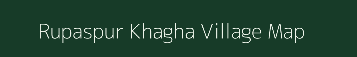 Rupaspur Khagha village map in Bihar