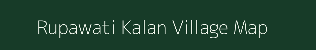 Rupawati Kalan village map in Rajasthan