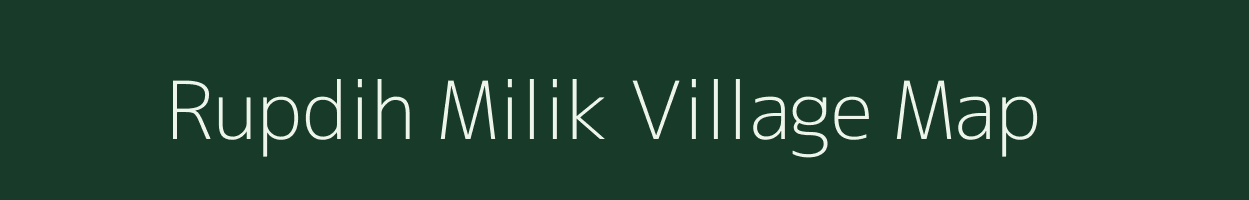 Rupdih Milik village map in Bihar