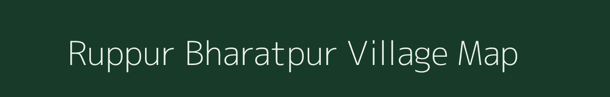 Ruppur Bharatpur village map in Uttar Pradesh