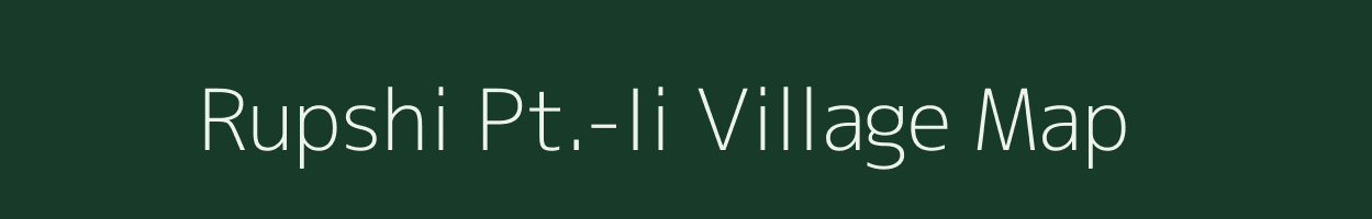 Rupshi Pt.-Ii village map in Assam