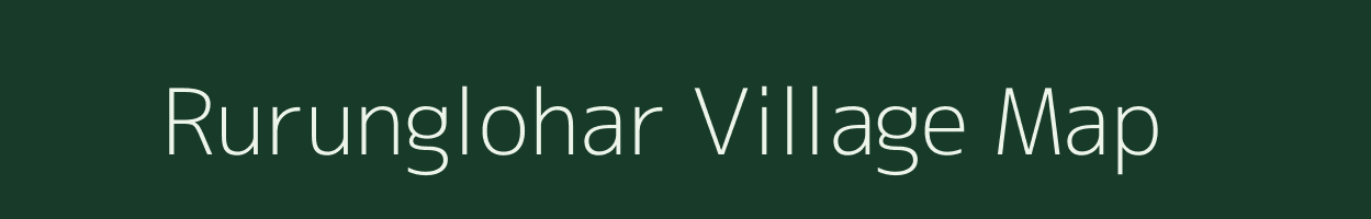 Rurunglohar village map in Jharkhand