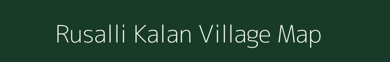 Rusalli Kalan village map in Madhya Pradesh