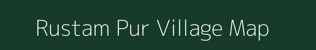 Rustam Pur village map in Uttar Pradesh