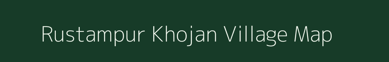 Rustampur Khojan village map in Uttar Pradesh