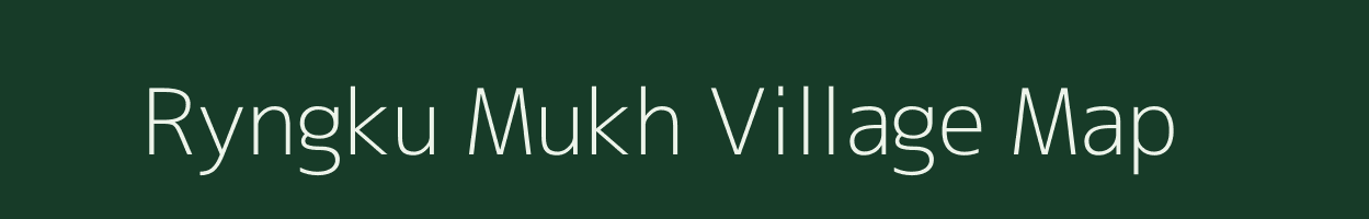 Ryngku Mukh village map in Meghalaya