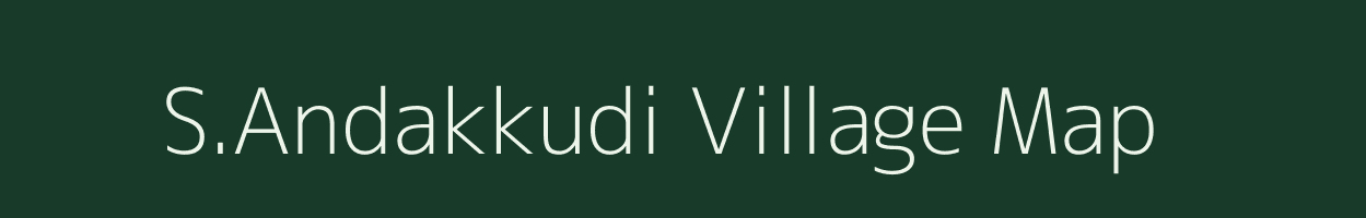 S.Andakkudi village map in Tamil Nadu