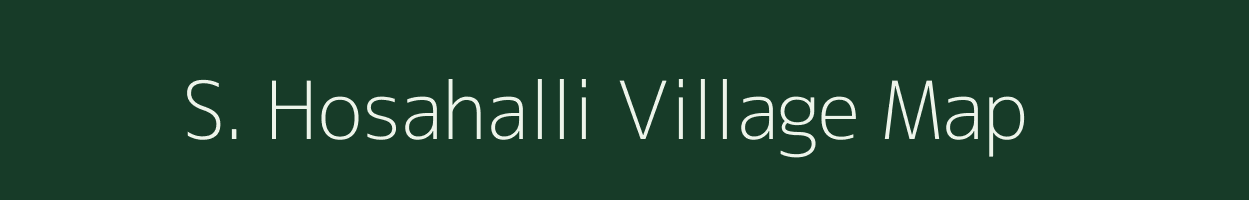 S. Hosahalli village map in Karnataka