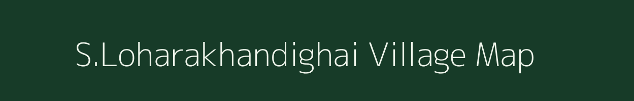 S.Loharakhandighai village map in Odisha