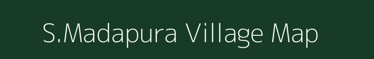 S.Madapura village map in Karnataka