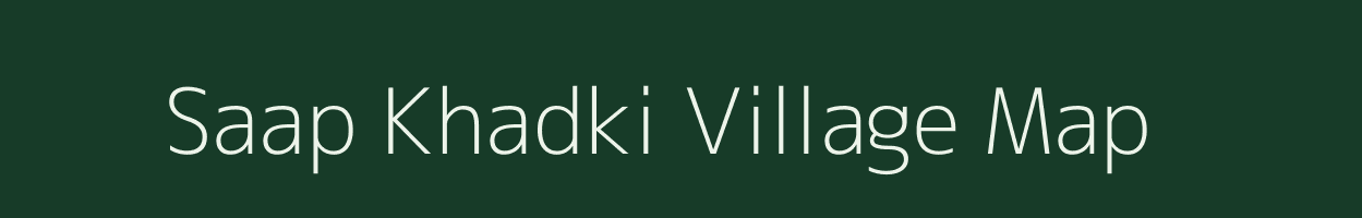 Saap Khadki village map in Madhya Pradesh