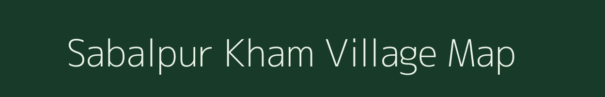 Sabalpur Kham village map in Uttar Pradesh