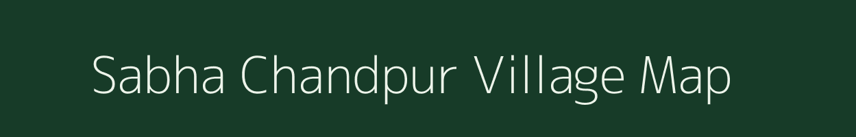 Sabha Chandpur village map in Uttar Pradesh