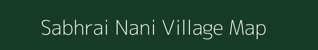 Sabhrai Nani village map in Gujarat
