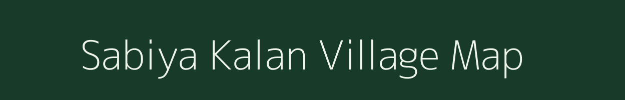 Sabiya Kalan village map in Bihar