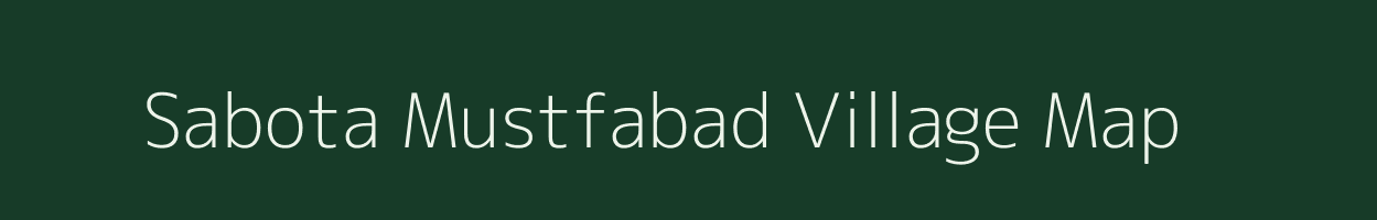 Sabota Mustfabad village map in Uttar Pradesh