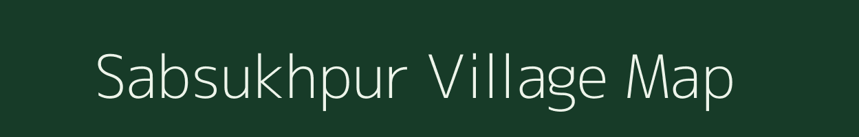 Sabsukhpur village map in Uttar Pradesh