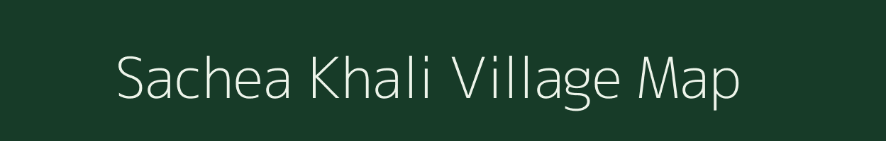 Sachea Khali village map in West Bengal