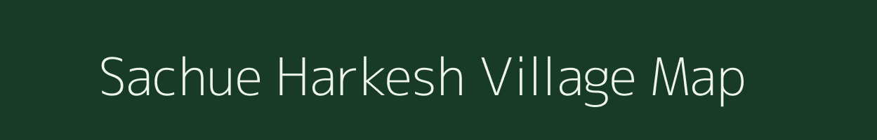 Sachue Harkesh village map in Uttar Pradesh