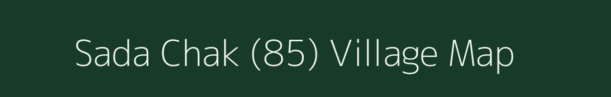 Sada Chak (85) village map in Punjab