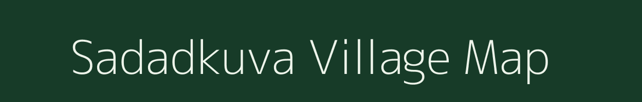 Sadadkuva village map in Gujarat