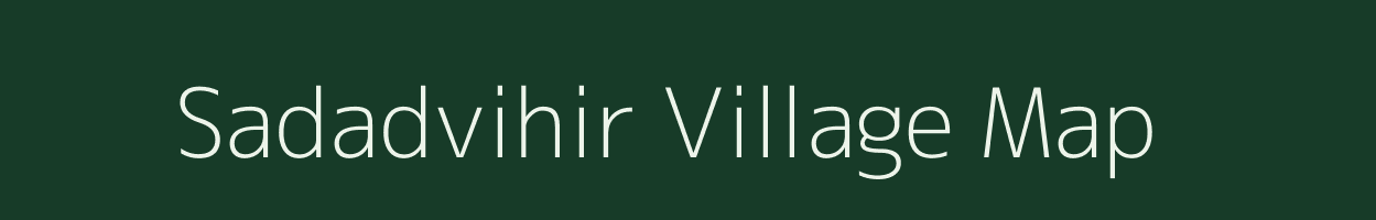 Sadadvihir village map in Gujarat