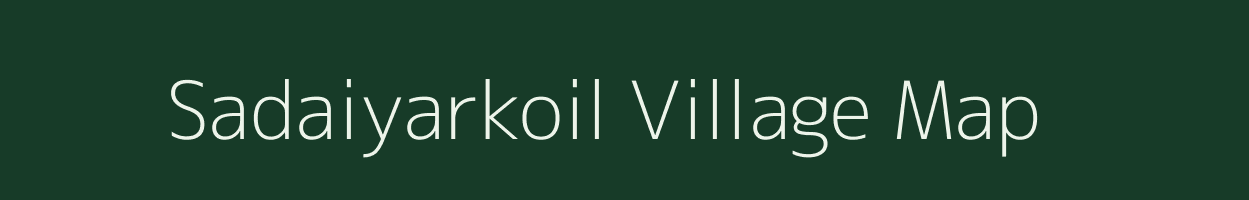 Sadaiyarkoil village map in Tamil Nadu