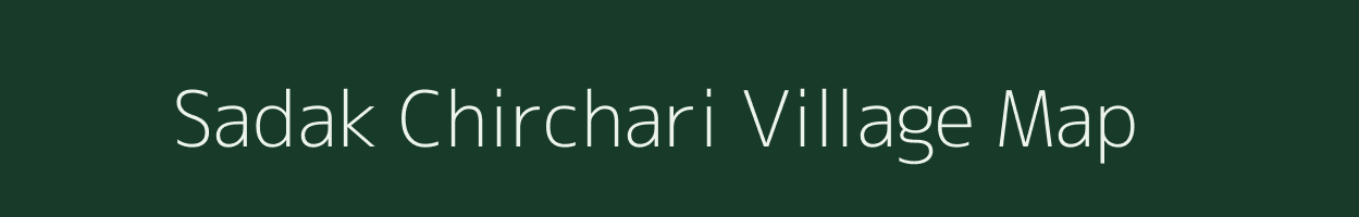 Sadak Chirchari village map in Chhattisgarh