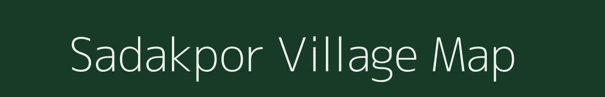 Sadakpor village map in Gujarat